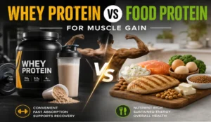 Whey Protein vs Food Protein for Muscle Gain