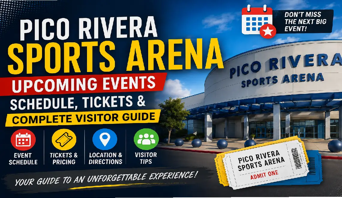 Pico Rivera Sports Arena Upcoming Events: Schedule, Tickets and Complete Visitor Guide