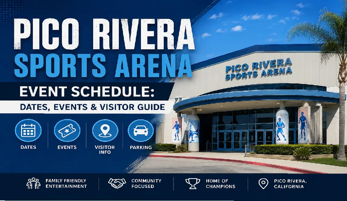Pico Rivera Sports Arena Event Schedule: Dates, Events and Visitor Guide