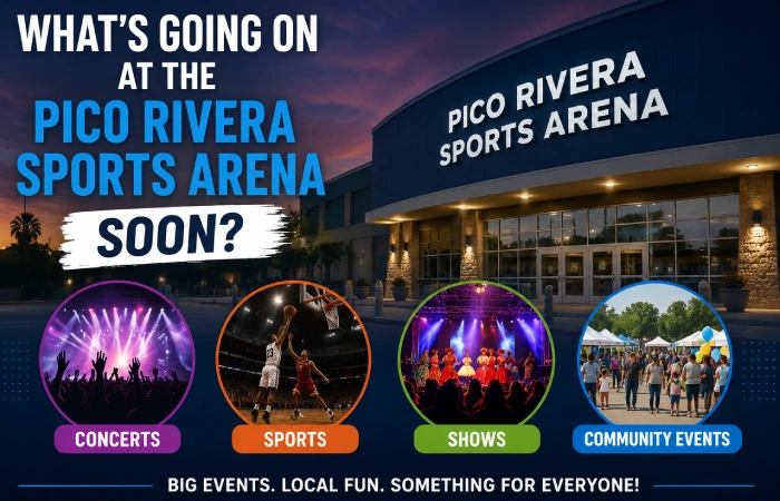 What's going on at the Pico Rivera Sports Arena soon?